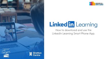 How to use the LinkedIn Learning App on your Smart Phone
