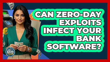 Can Zero-day Exploits Infect Your Bank Software? - Ask Your Bank Teller