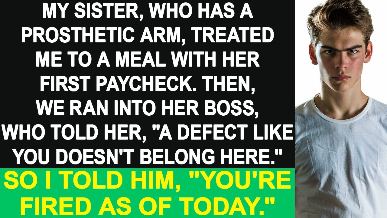 My sister has a prosthetic arm. Her boss said, 