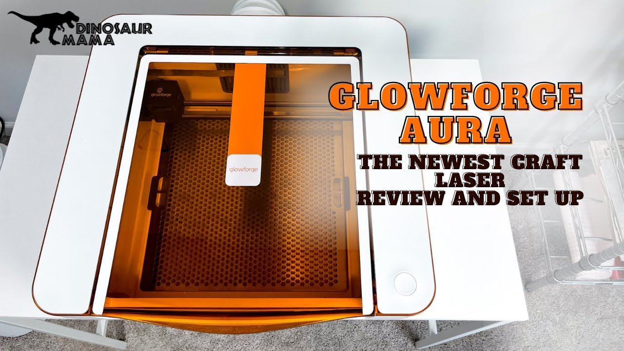Glowforge Aura Craft Laser Review: The Ultimate Craft Laser! 🧡 Unboxing,  Materials, and Specs! 