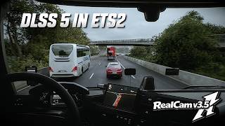 DLSS 5 in Euro Truck Simulator 2? | RealCam 3.5