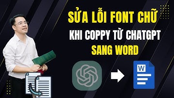 Hướng Dẫn Sửa Lỗi Phông Chữ Khi Copy Từ ChatGPT Sang Word | Bạch Cảnh Kỳ
