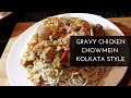 Gravy Chicken Chowmein Kolkata Style-Chinese Gravy Noodles Restaurants Style-Noodles Soup