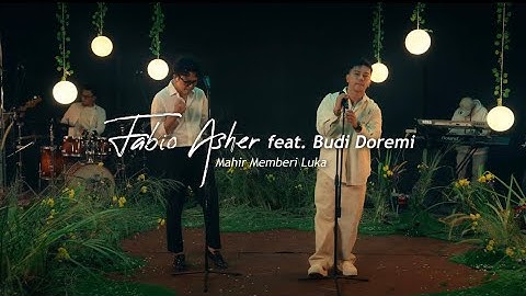 Fabio Asher Feat. Budi Doremi - Mahir Memberi Luka (Live Performance)