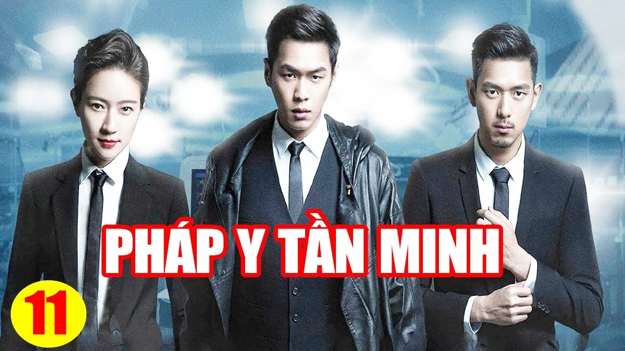 Phim Mới 2019 | Pháp Y Tần Minh - Tập 11 | Phim Tình Cảm Trung Quốc Hay Nhất