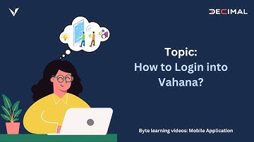 Decimal Technologies | Knowledge Sessions # 3 | How to Log In to Vahana | #MobileApplication