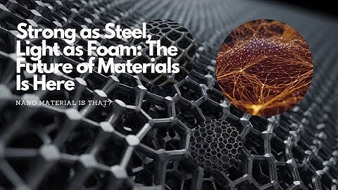 Strong as Steel, Light as Foam: The Future of Materials Is Here #space #science #technology #astro