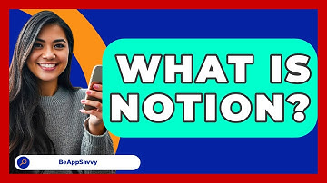 What Is Notion? - Be App Savvy