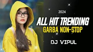 2024 NEW AL HIT TRENDING GARBA NON STOP DJ VIPUL