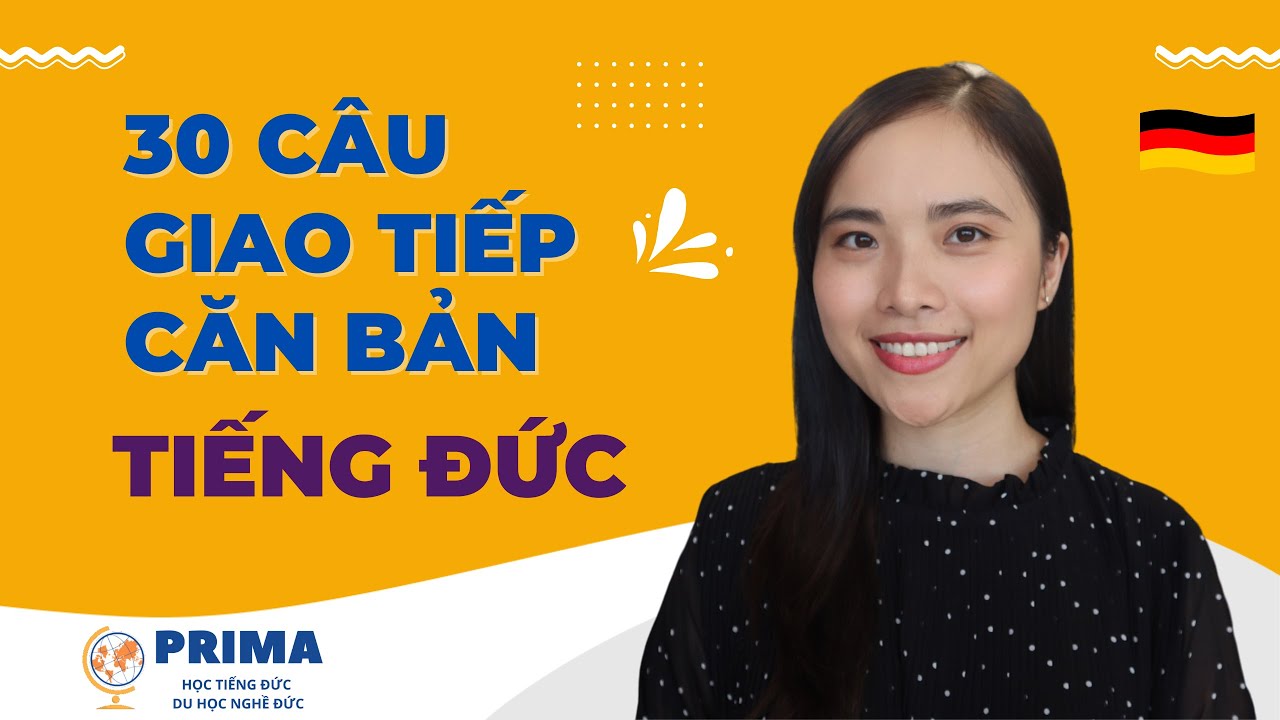 30 CÂU GIAO TIẾP TIẾNG ĐỨC BẠN CẦN BIẾT I Alltagsdeutsch I A1-B1