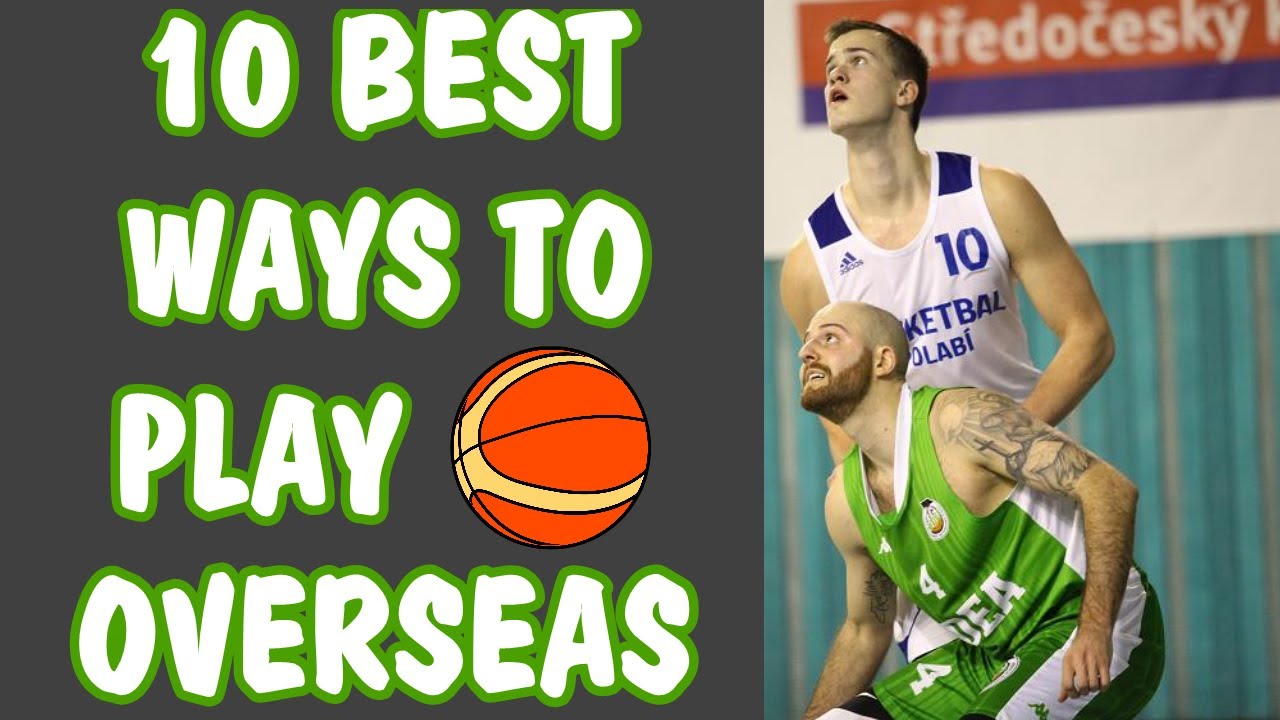 My Top 10 Ways How To Play Basketball Overseas YouTube