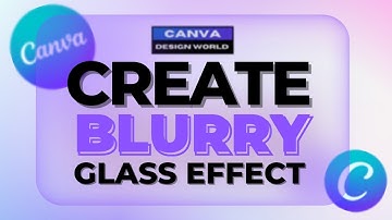 Create Blurry Glass Effect in Canva 🔥