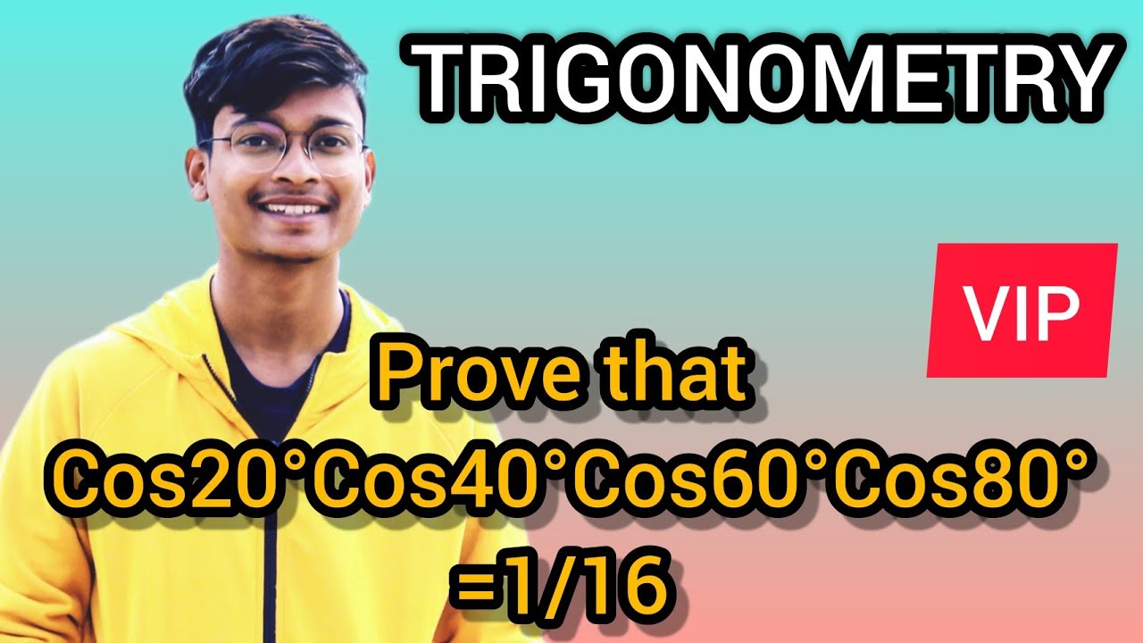 Prove That Cos20 Cos40 Cos60 Cos80 1 16 In Telugu By Sky Dhoni YouTube prove-that-cos20-cos40-cos60-cos80-1-16-in-telugu-by-sky-dhoni-youtube