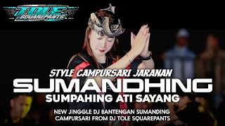 DJ BANTENGAN‼️( SUMANDHING ), STYLE CAMPURSARIANS, FROM TOLE SQUAREPANTS