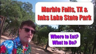 Marble Falls, Texas and Inks Lake State Park. Where to Eat, What to Do