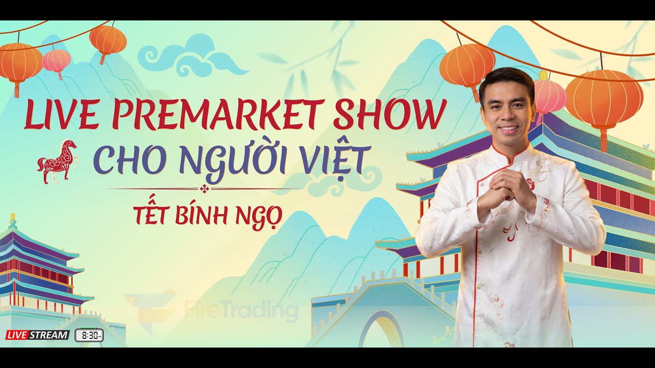LIVE PREMARKET SHOW - TẾT BÍNH NGỌ | Feb 20 | US to strike Iran within days, market uncertain