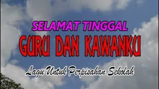 instrumen selamat tinggal guru dan kawanku