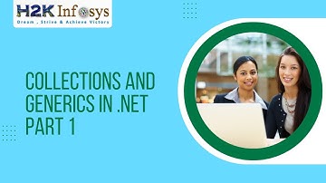 Tutorial 8 .Net Tutorilas for beginners | Collections and Generics in C# .Net Part 1 | H2k Infosys