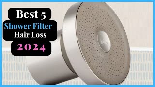 TOP 5  Best Shower Filter For Hair Loss 2024 | Reviews & Buyer's Guide