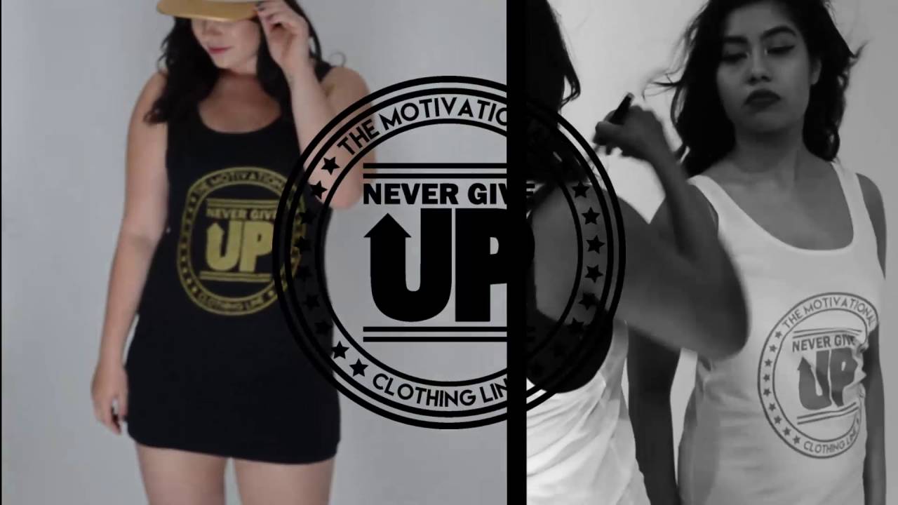 Never Give Up Clothing Promo Video - YouTube
