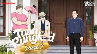 Tuan Rungkat PART 2 TERBARU - Dhot Design