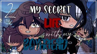 My secret life with my boyfriend ✨|| Part 2 || Gacha Life || GLMM || Original