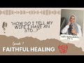 He kept a secret from his wife shes struggling to tell her family  faithful healing episode 1