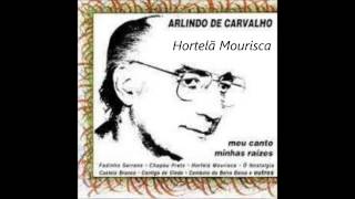 Arlindo de Carvalho - Hortelã Mourisca (Meu canto minhas raízes)