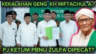 GEGER ! Kekalahan KH MIFTACHUL A & GUS YAHYA ? Pj Ketum PBNU DIPECAT ? SEPAKAT MUKTAMAR BERSAMA ?