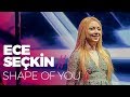 ECE SEÇKİN // SHAPE OF YOU (Canlı Performans) @Konya Kasım'17 #UniqueEvent