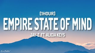 JAY-Z - Empire State Of Mind (Lyrics) ft. Alicia Keys [1HOUR]