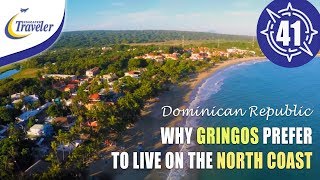 Why Gringos prefer to live on North Coast Dominican Republic