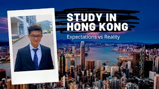 Why I STUDY in HONG KONG | EXPECTATIONS VS REALITY