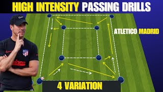 High Intensity Passing Drills /Atletico Madrid / 4 Variation