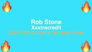 Rob Stone (cinderblock) - Xxxtracredit (XXXTENTACION & Ski Mask Diss)