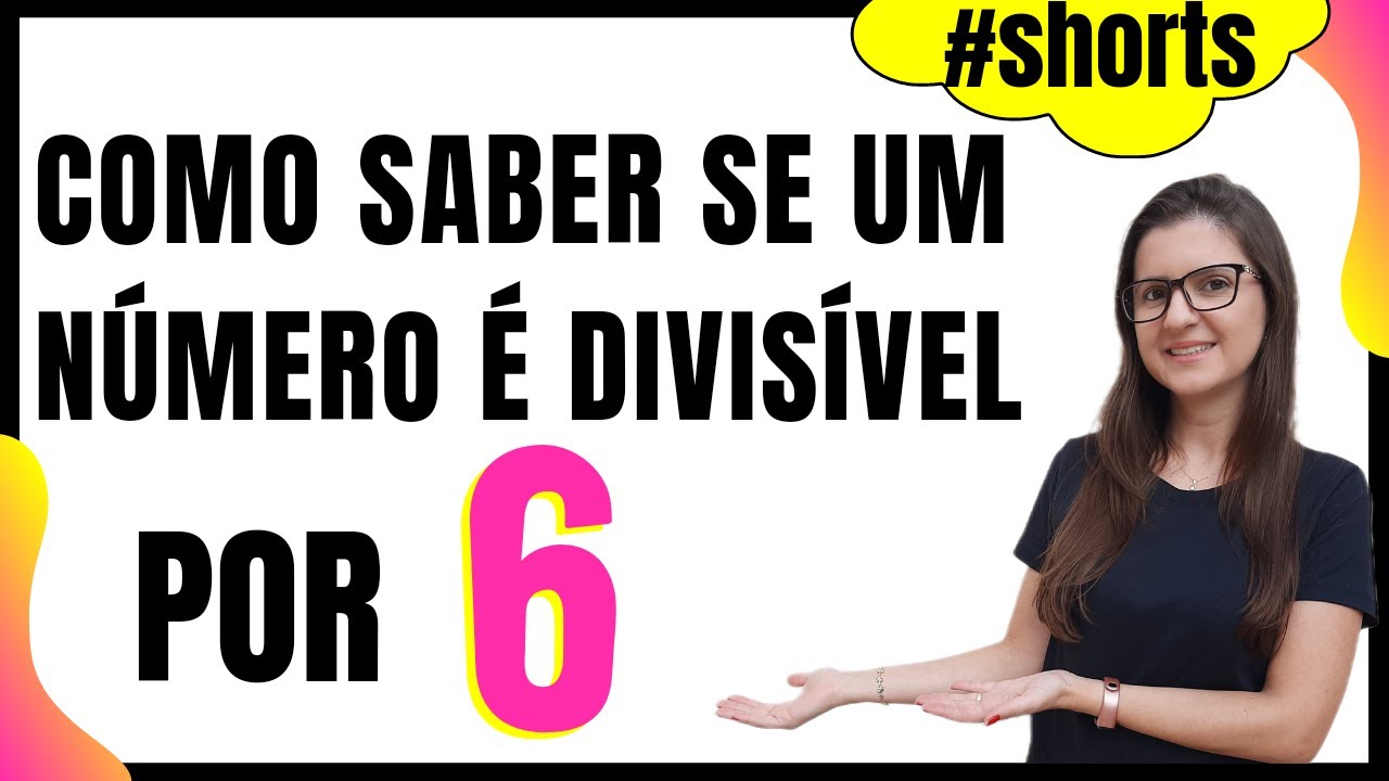 Como saber se um número é DIVISÍVEL por 6? #shorts - YouTube