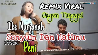 Senyum Dan hatimu _ Cover Peni _ Lagu Ike Nurjanah_ Remix orgen tunggal