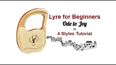 Lyre Tutorial for Beginners - Ode to Joy in 4 Styles