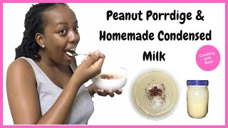 Jamaican Peanut Porridge Recipe + Homemade Condensed Milk 😋|| Cooking With Rash