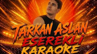 Tarkan Aslan Eserekli Karaoke