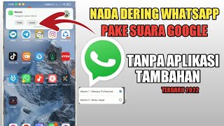 CARA MENGGANTI NADA DERING WHATSAPP DENGAN SUARA GOOGLE TANPA APLIKASI 2022