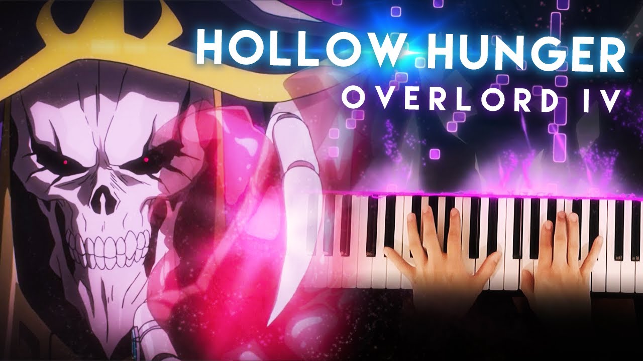 Overlord IV - Opening  HOLLOW HUNGER 