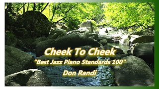 Video thumbnail of ""Cheek To Cheek" from "Best Jazz Piano Standards 100 (Romantic Standards)",Don Randi"