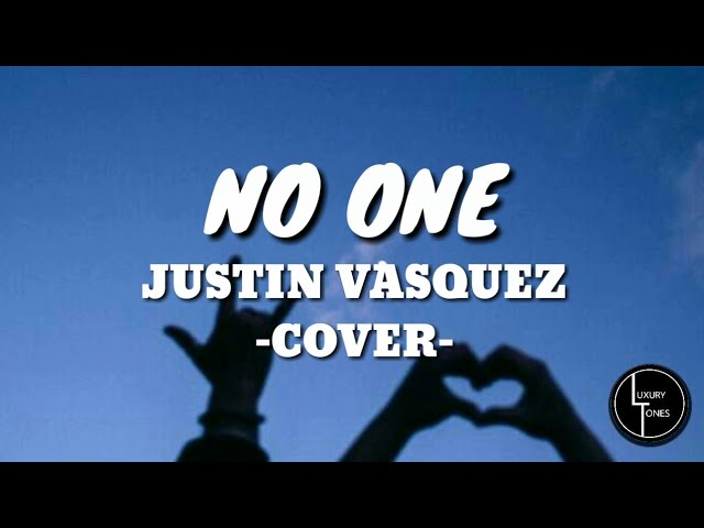 NO ONE - Justin Vasquez Cover (Lyrics Video) | Luxury Tones class=