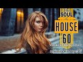 The Soul of House Vol. 60 (Soulful House Mix)