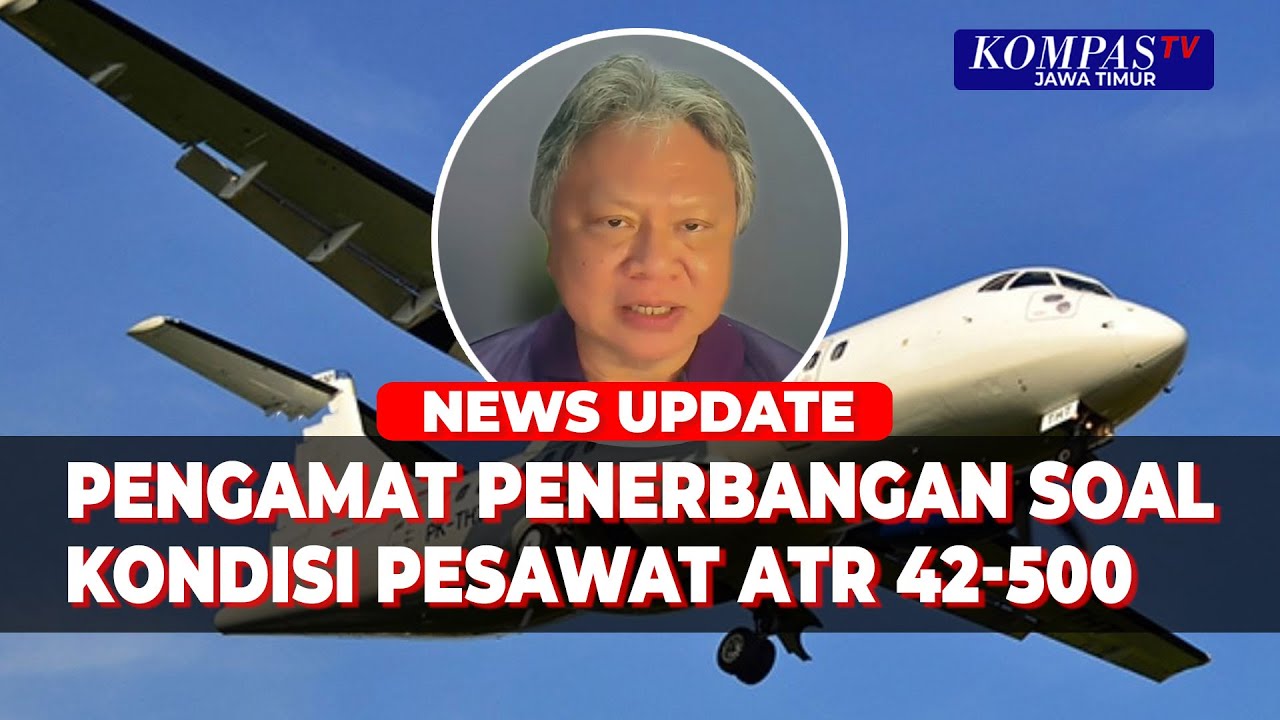 [Full] Pengamat Penerbangan Soal Kondisi Pesawat ATR 42-500 yang Hilang ...