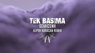 Semicenk - Tek Başıma ( Alper Karacan Remix )