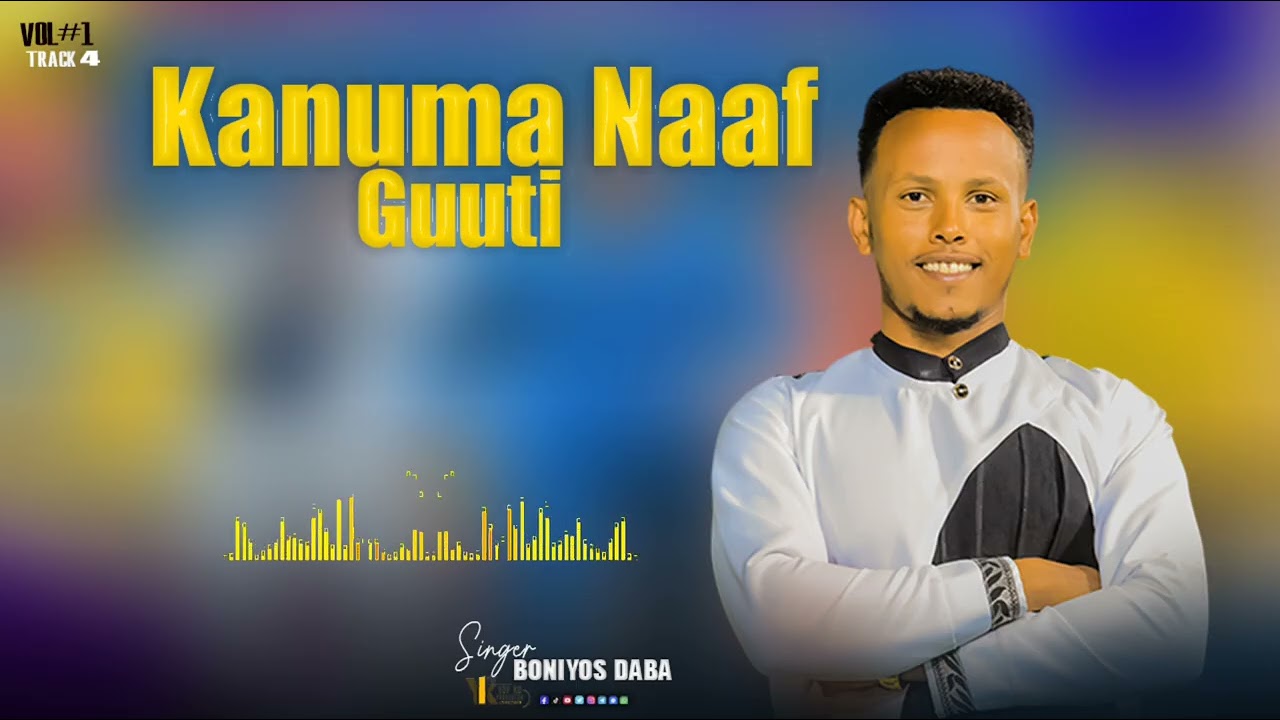KANUMA NAAF GUUTI | | Faar BONIYOS DABA II Now afaan oromoo music 2026 Official 