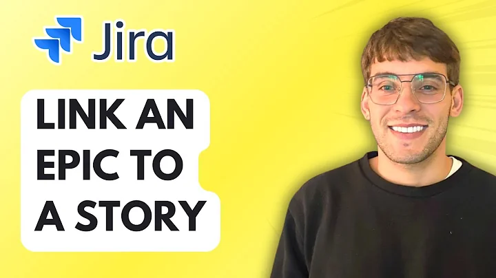 How to Link an Epic to a Story Using Jira [2025 Guide]
