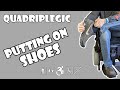 Putting On/Taking Off Shoes - How To | Quadriplegic (C5,C6,C7)